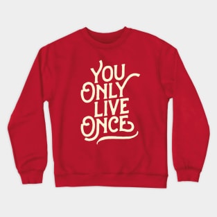 You Only Live Once Crewneck Sweatshirt